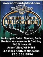 Northern Lights Harley-Davidson�, just 4.5 miles north of downtown Minocqua!